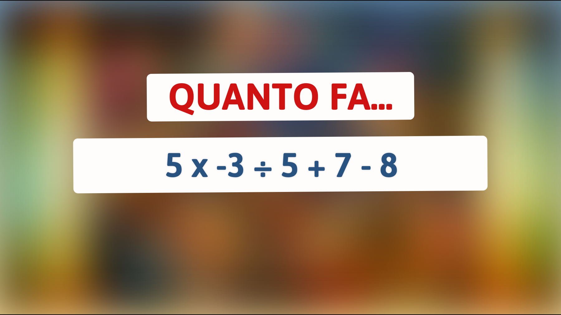Sfida matematica: riesci a risolvere questo rompicapo che solo le menti più brillanti possono risolvere al volo?"