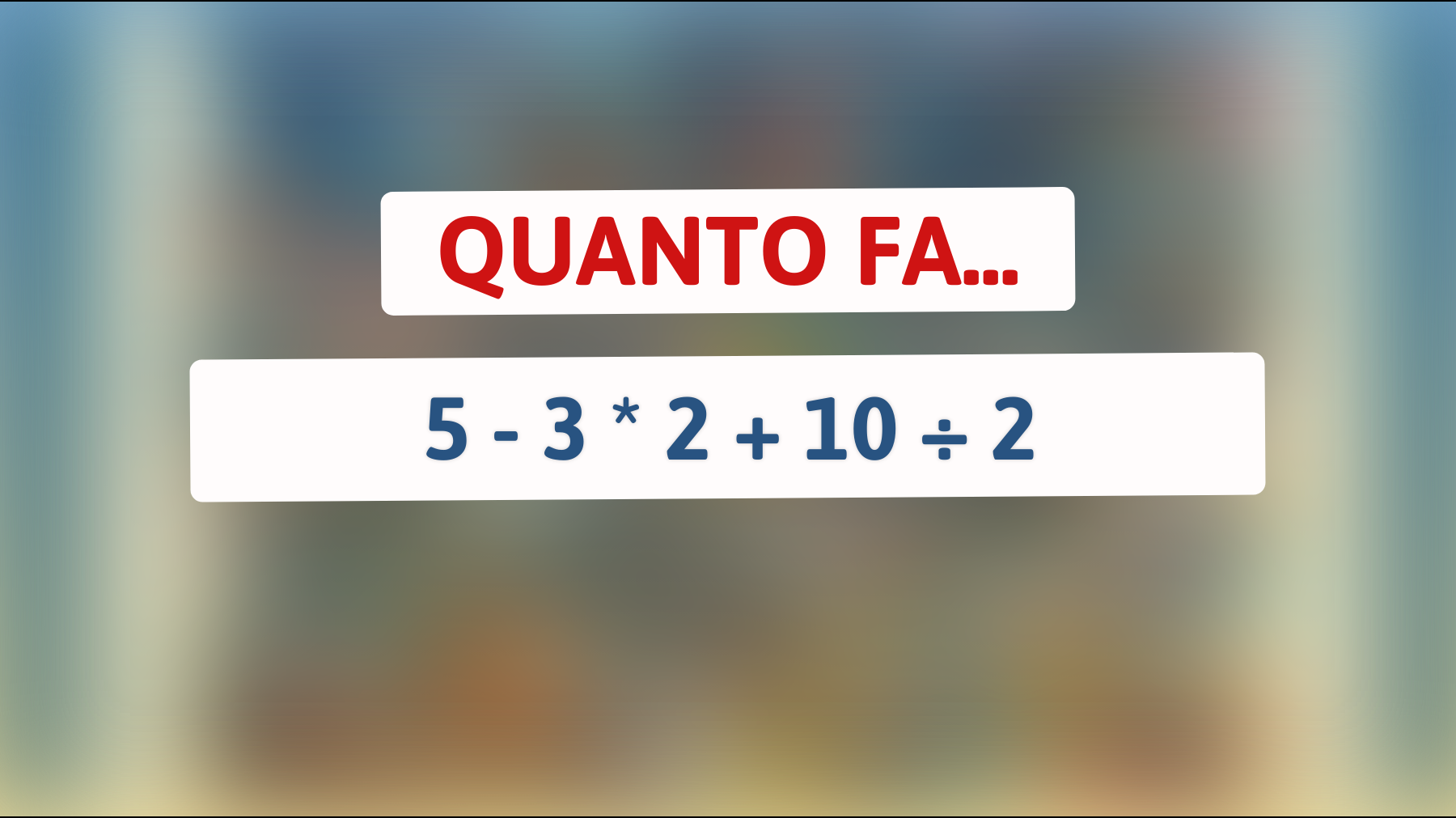 Solo i veri geni riescono a risolvere questo semplice indovinello matematico! Hai il coraggio di provare?"